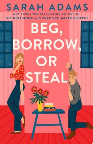 Beg, Borrow, or Steal A Novel