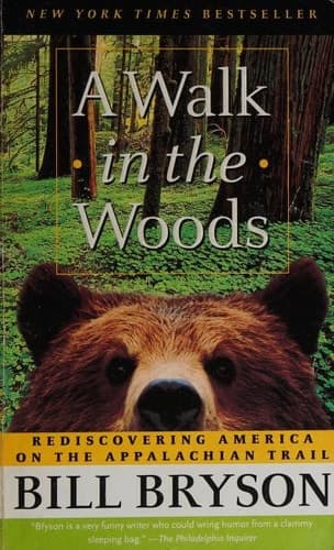 A Walk in the Woods Rediscovering America on the Appalachian Trail