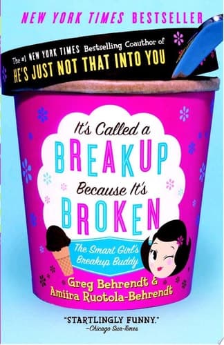 It's Called a Breakup Because It's Broken The Smart Girl's Break-Up Buddy