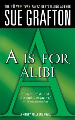 "A" is for Alibi A Kinsey Millhone Mystery