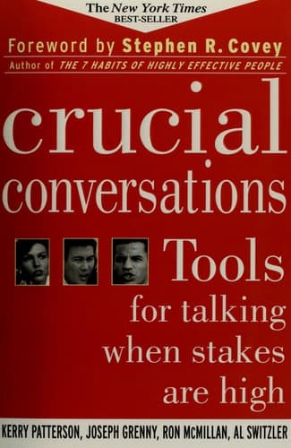 Crucial Conversations Tools for Talking when Stakes are High