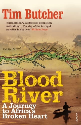 Blood River A Journey to Africa's Broken Heart