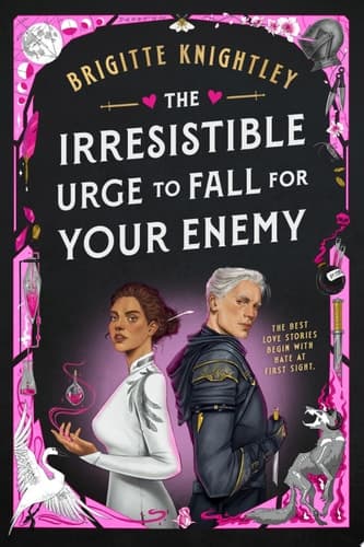 The Irresistible Urge to Fall for Your Enemy Book 1 of the Dearly Beloathed Duology
