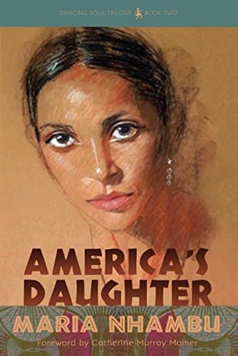 America's Daughter: Learning to be Black, Sharing African dance, Discovering origins (Dancing Soul Trilogy Book 2)