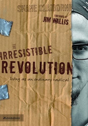 The Irresistible Revolution Living as an Ordinary Radical