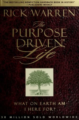 The Purpose-driven Life What on Earth Am I Here For?