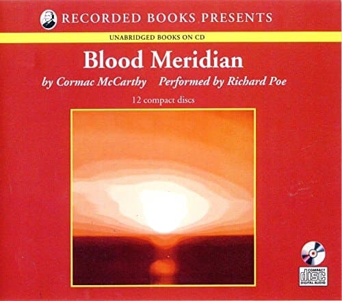 Blood Meridian: Or the Evening Redness in the West (Unabridged)