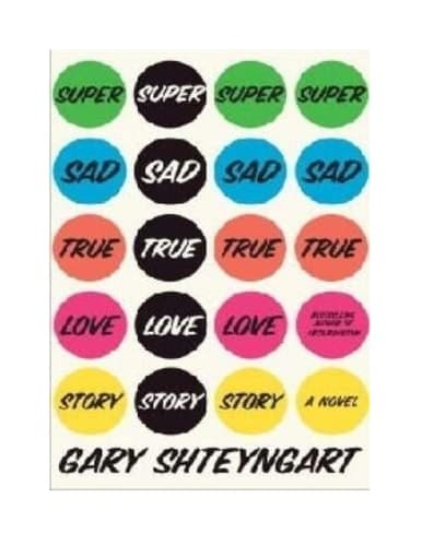 Super Sad True Love Story A Novel