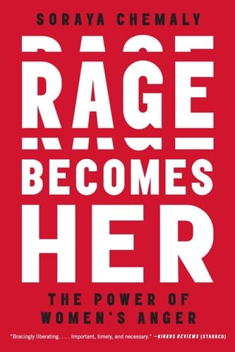 Rage Becomes Her The Power of Women's Anger