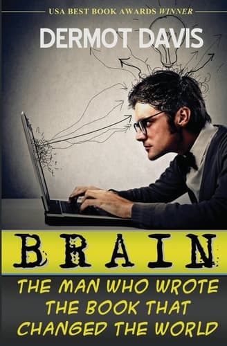 Brain The Man Who Wrote the Book That Changed the World