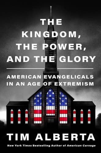 The Kingdom, the Power, and the Glory American Evangelicals in an Age of Extremism