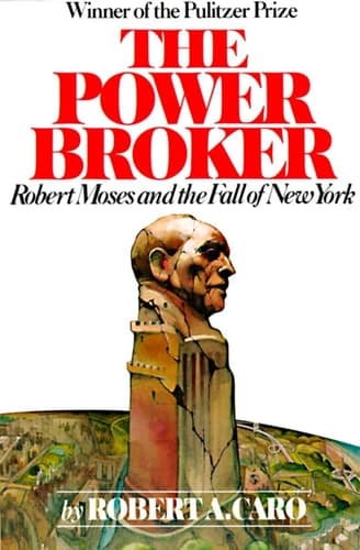 The Power Broker Robert Moses and the Fall of New York