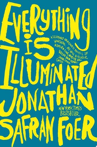 Everything Is Illuminated A Novel