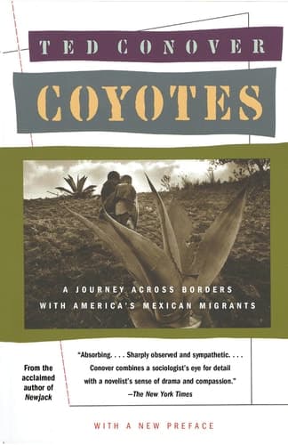 Coyotes A Journey Across Borders With America's Mexican Migrants