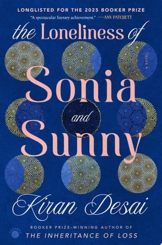 The Loneliness of Sonia and Sunny A Novel