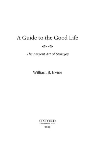 A Guide to the Good Life The Ancient Art of Stoic Joy