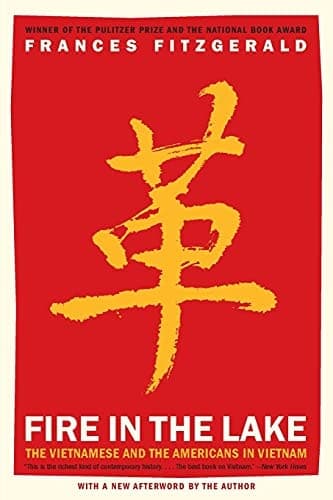 Fire in the Lake: The Vietnamese and the Americans in Vietnam