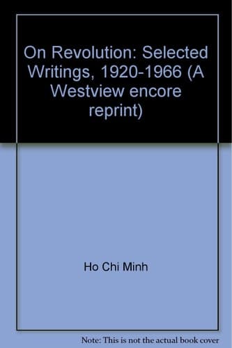 Ho Chi Minh On Revolution Selected Writings, 1920-1966