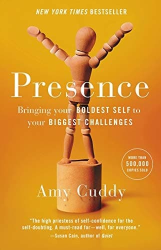 Presence Bringing Your Boldest Self to Your Biggest Challenges