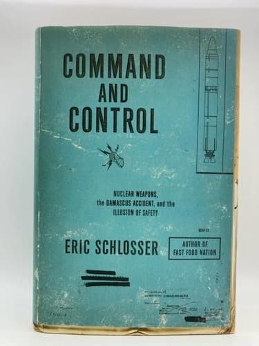 Command and Control Nuclear Weapons, the Damascus Accident, and the Illusion of Safety