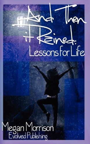 And Then It Rained Lessons for Life