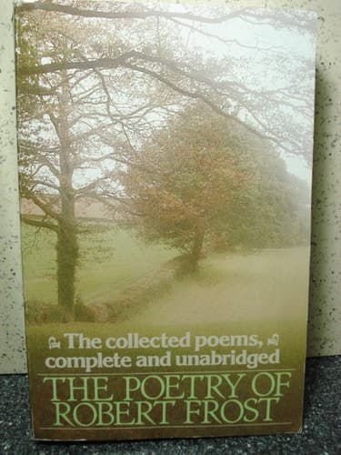 The Poetry of Robert Frost The Collected Poems, Complete and Unabridged