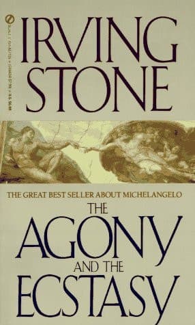 The Agony and the Ecstasy A Biographical Novel of Michelangelo