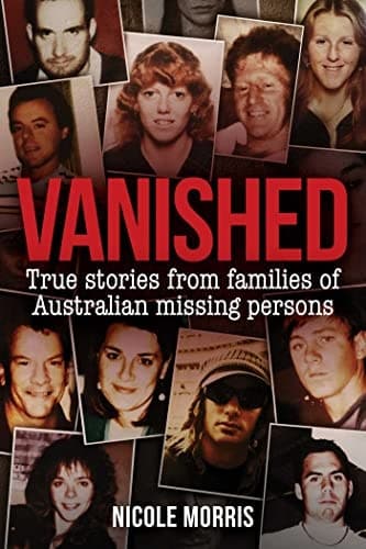 Vanished True Stories from Families of Australian Missing Persons