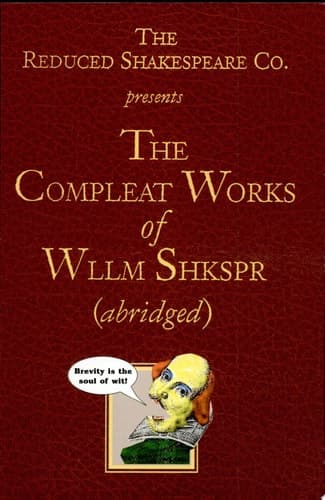The Reduced Shakespeare Company's the Complete Works of William Shakespeare (abridged)