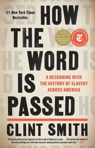 How the Word is Passed A Reckoning with the History of Slavery Across America