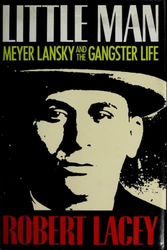 Little Man Meyer Lansky and the Gangster Life