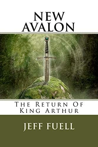 New Avalon The Return of King Arthur