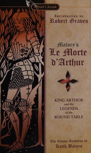 Malory's Le Morte D'Arthur King Arthur and the Legends of the Round Table : the Classic Rendition