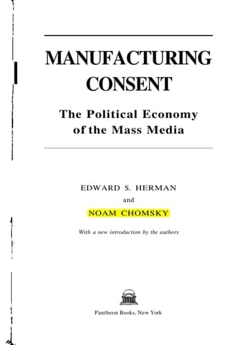 Manufacturing Consent The Political Economy of the Mass Media