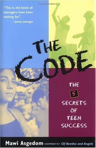 The Code The 5 Secrets of Teen Success