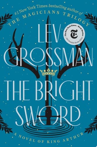 The Bright Sword A Novel of King Arthur