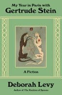 My Year in Paris with Gertrude Stein A Fiction