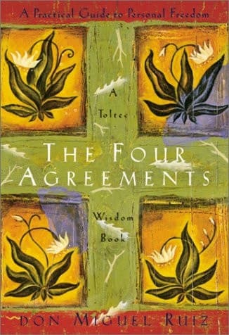The Four Agreements A Practical Guide to Personal Freedom