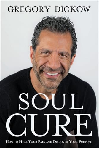 Soul Cure How to Heal Your Pain and Discover Your Purpose