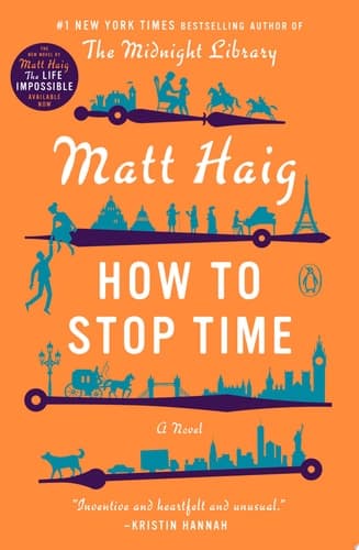 How to Stop Time A Novel
