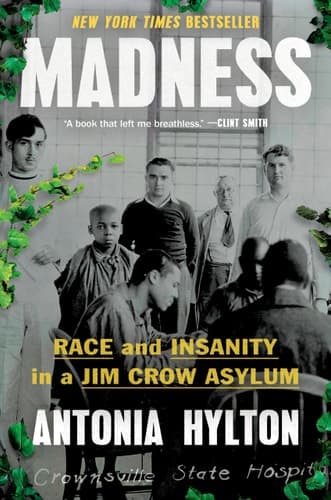 Madness Race and Insanity in a Jim Crow Asylum