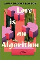 Love Is an Algorithm A Novel