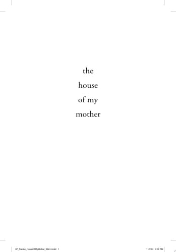 The House of My Mother A Daughter's Quest for Freedom