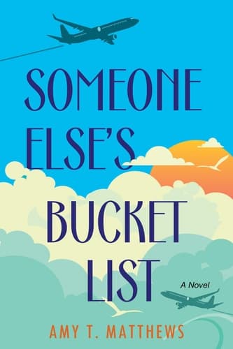Someone Else's Bucket List A Moving and Unforgettable Novel of Love and Loss