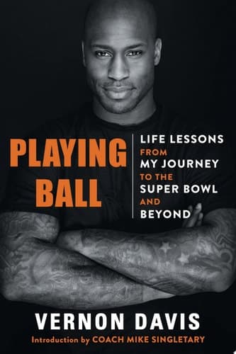 Playing Ball Life Lessons from My Journey to the Super Bowl and Beyond