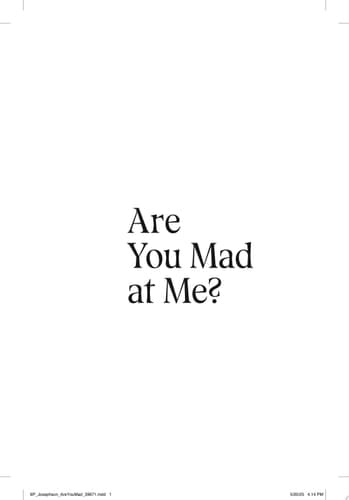 Are You Mad at Me? How to Stop Focusing on What Others Think and Start Living for You