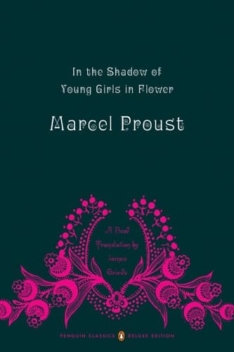 In the Shadow of Young Girls in Flower In Search of Lost Time, Volume 2 (Penguin Classics Deluxe Edition)