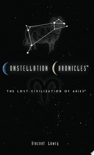 Constellation Chronicles The Lost Civilization of Aries