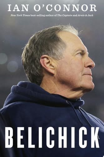 Belichick The Making of the Greatest Football Coach of All Time
