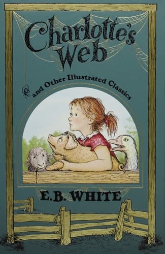 Charlotte's Web And Other Illustrated Classics